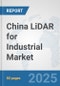 China LiDAR for Industrial Market: Prospects, Trends Analysis, Market Size and Forecasts up to 2032 - Product Image