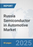 Russia Semiconductor in Automotive Market: Prospects, Trends Analysis, Market Size and Forecasts up to 2032- Product Image