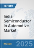 India Semiconductor in Automotive Market: Prospects, Trends Analysis, Market Size and Forecasts up to 2032- Product Image
