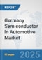 Germany Semiconductor in Automotive Market: Prospects, Trends Analysis, Market Size and Forecasts up to 2032 - Product Thumbnail Image