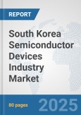 South Korea Semiconductor Devices Industry Market: Prospects, Trends Analysis, Market Size and Forecasts up to 2032- Product Image