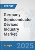 Germany Semiconductor Devices Industry Market: Prospects, Trends Analysis, Market Size and Forecasts up to 2032- Product Image