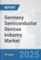 Germany Semiconductor Devices Industry Market: Prospects, Trends Analysis, Market Size and Forecasts up to 2032 - Product Thumbnail Image