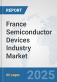 France Semiconductor Devices Industry Market: Prospects, Trends Analysis, Market Size and Forecasts up to 2032- Product Image