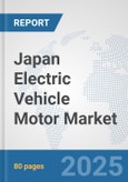 Japan Electric Vehicle Motor Market: Prospects, Trends Analysis, Market Size and Forecasts up to 2032- Product Image
