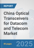 China Optical Transceivers for Datacom and Telecom Market: Prospects, Trends Analysis, Market Size and Forecasts up to 2032- Product Image