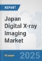 Japan Digital X-ray Imaging Market: Prospects, Trends Analysis, Market Size and Forecasts up to 2032 - Product Thumbnail Image