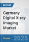 Germany Digital X-ray Imaging Market: Prospects, Trends Analysis, Market Size and Forecasts up to 2032 - Product Thumbnail Image