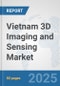 Vietnam 3D Imaging and Sensing Market: Prospects, Trends Analysis, Market Size and Forecasts up to 2032 - Product Thumbnail Image