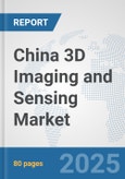 China 3D Imaging and Sensing Market: Prospects, Trends Analysis, Market Size and Forecasts up to 2032- Product Image