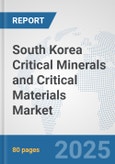 South Korea Critical Minerals and Critical Materials Market: Prospects, Trends Analysis, Market Size and Forecasts up to 2032- Product Image