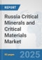 Russia Critical Minerals and Critical Materials Market: Prospects, Trends Analysis, Market Size and Forecasts up to 2032 - Product Thumbnail Image