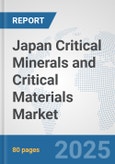 Japan Critical Minerals and Critical Materials Market: Prospects, Trends Analysis, Market Size and Forecasts up to 2032- Product Image