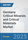 Germany Critical Minerals and Critical Materials Market: Prospects, Trends Analysis, Market Size and Forecasts up to 2032- Product Image