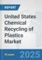 United States Chemical Recycling of Plastics Market: Prospects, Trends Analysis, Market Size and Forecasts up to 2032 - Product Thumbnail Image