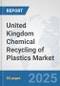United Kingdom Chemical Recycling of Plastics Market: Prospects, Trends Analysis, Market Size and Forecasts up to 2032 - Product Thumbnail Image