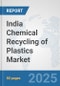 India Chemical Recycling of Plastics Market: Prospects, Trends Analysis, Market Size and Forecasts up to 2032 - Product Thumbnail Image