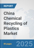 China Chemical Recycling of Plastics Market: Prospects, Trends Analysis, Market Size and Forecasts up to 2032- Product Image