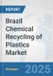 Brazil Chemical Recycling of Plastics Market: Prospects, Trends Analysis, Market Size and Forecasts up to 2032 - Product Thumbnail Image