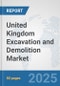 United Kingdom Excavation and Demolition Market: Prospects, Trends Analysis, Market Size and Forecasts up to 2032 - Product Thumbnail Image
