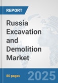 Russia Excavation and Demolition Market: Prospects, Trends Analysis, Market Size and Forecasts up to 2032- Product Image