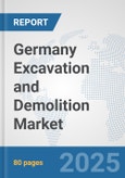 Germany Excavation and Demolition Market: Prospects, Trends Analysis, Market Size and Forecasts up to 2032- Product Image