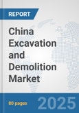 China Excavation and Demolition Market: Prospects, Trends Analysis, Market Size and Forecasts up to 2032- Product Image