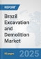 Brazil Excavation and Demolition Market: Prospects, Trends Analysis, Market Size and Forecasts up to 2032 - Product Thumbnail Image