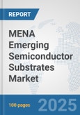 MENA Emerging Semiconductor Substrates Market: Prospects, Trends Analysis, Market Size and Forecasts up to 2032- Product Image