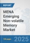MENA Emerging Non-volatile Memory Market: Prospects, Trends Analysis, Market Size and Forecasts up to 2032 - Product Image