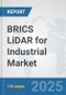 BRICS LiDAR for Industrial Market: Prospects, Trends Analysis, Market Size and Forecasts up to 2032 - Product Image
