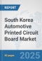 South Korea Automotive Printed Circuit Board Market: Prospects, Trends Analysis, Market Size and Forecasts up to 2032 - Product Thumbnail Image