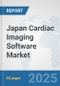 Japan Cardiac Imaging Software Market: Prospects, Trends Analysis, Market Size and Forecasts up to 2032 - Product Thumbnail Image