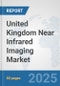 United Kingdom Near Infrared Imaging Market: Prospects, Trends Analysis, Market Size and Forecasts up to 2032 - Product Thumbnail Image