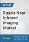 Russia Near Infrared Imaging Market: Prospects, Trends Analysis, Market Size and Forecasts up to 2032 - Product Thumbnail Image