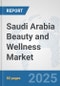 Saudi Arabia Beauty and Wellness Market: Prospects, Trends Analysis, Market Size and Forecasts up to 2032 - Product Thumbnail Image