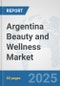 Argentina Beauty and Wellness Market: Prospects, Trends Analysis, Market Size and Forecasts up to 2032 - Product Image