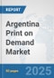 Argentina Print on Demand Market: Prospects, Trends Analysis, Market Size and Forecasts up to 2032 - Product Thumbnail Image