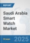 Saudi Arabia Smart Watch Market: Prospects, Trends Analysis, Market Size and Forecasts up to 2032 - Product Thumbnail Image