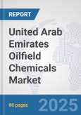 United Arab Emirates Oilfield Chemicals Market: Prospects, Trends Analysis, Market Size and Forecasts up to 2032- Product Image