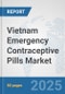Vietnam Emergency Contraceptive Pills Market: Prospects, Trends Analysis, Market Size and Forecasts up to 2032 - Product Thumbnail Image