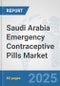 Saudi Arabia Emergency Contraceptive Pills Market: Prospects, Trends Analysis, Market Size and Forecasts up to 2032 - Product Thumbnail Image
