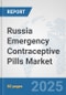 Russia Emergency Contraceptive Pills Market: Prospects, Trends Analysis, Market Size and Forecasts up to 2032 - Product Thumbnail Image