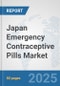 Japan Emergency Contraceptive Pills Market: Prospects, Trends Analysis, Market Size and Forecasts up to 2032 - Product Thumbnail Image