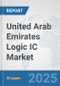 United Arab Emirates Logic IC Market: Prospects, Trends Analysis, Market Size and Forecasts up to 2032 - Product Thumbnail Image