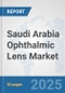 Saudi Arabia Ophthalmic Lens Market: Prospects, Trends Analysis, Market Size and Forecasts up to 2032 - Product Thumbnail Image