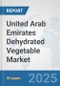 United Arab Emirates Dehydrated Vegetable Market: Prospects, Trends Analysis, Market Size and Forecasts up to 2032 - Product Thumbnail Image