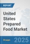 United States Prepared Food Market: Prospects, Trends Analysis, Market Size and Forecasts up to 2032 - Product Thumbnail Image