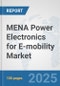MENA Power Electronics for E-mobility Market: Prospects, Trends Analysis, Market Size and Forecasts up to 2032 - Product Thumbnail Image
