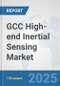 GCC High-end Inertial Sensing Market: Prospects, Trends Analysis, Market Size and Forecasts up to 2032 - Product Thumbnail Image